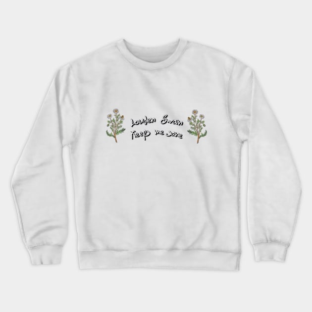 Louden Swain Keeps Me Sane Crewneck Sweatshirt by ZEDesigns